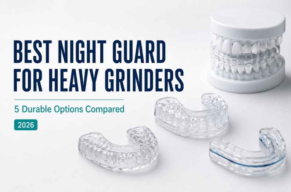Best Night Guard for Heavy Grinders (2026): 5 Durable Options