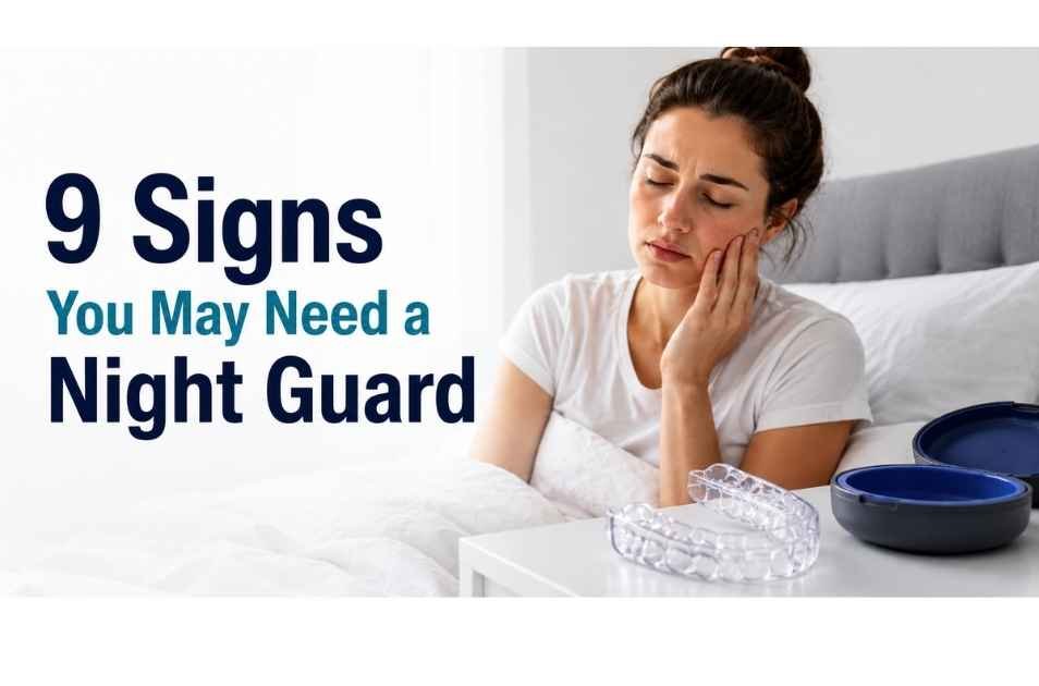 `Featured image for “9 Signs You May Need a Night Guard” showing a woman waking with mild jaw discomfort beside a clear dental night guard and case`